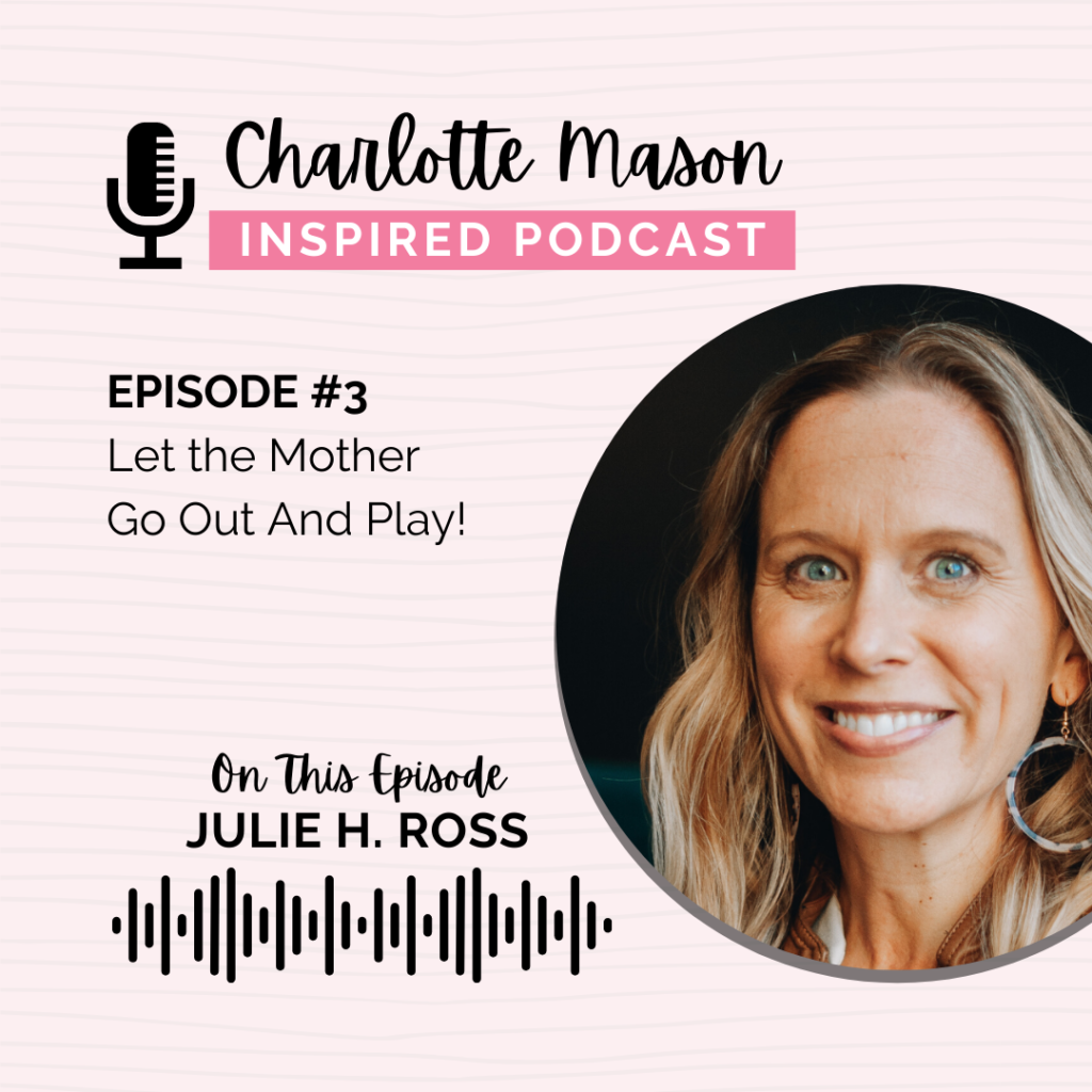 Let the Mother Go Out and Play with Julie H. Ross