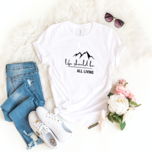 Life Should be All Living Tee