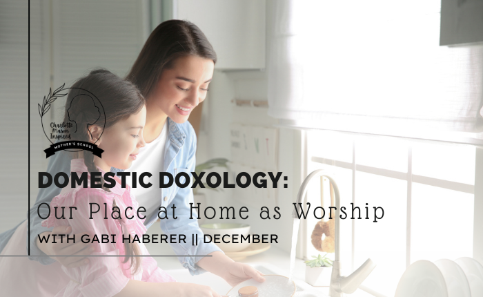 Domestic Doxology: Our Place at Home as Worship
